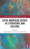 Latin American Gothic In Literature And Culture (Routledge Interdisciplinary Perspectives On Literature)
