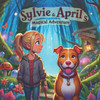 Sylvie and April's Magical Adventure: Journey Through the Enchanted Forest