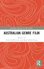 Australian Genre Film (Routledge Advances In Film Studies)