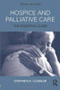 Hospice And Palliative Care: The Essential Guide