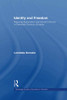 Identity And Freedom (Routledge Studies Of Societies In Transition)