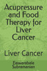Acupressure and Food Therapy for Liver Cancer: Liver Cancer