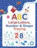 Large ABC Letters, Numbers & Shapes Tracing: This big alphabet tracing book will help your kids learn to draw ABC, numbers, and shapes