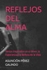 Reflejos del Alma: Versos Inspirados en el Amor, la Esperanza y la Belleza de la Vida
