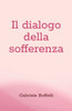 Il dialogo della sofferenza