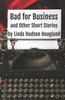 Bad for Business and Other Short Stories