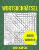 Wortsuchrätsel - 200 Rätsel - 4000 Wörter: Buchstabenpuzzle für Erwachsene, Jugendliche und Senioren - Suchsel Rätselbuch in großer Schrift