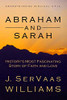 Abraham And Sarah: History'S Most Fascinating Story Of Faith And Love