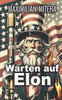 Warten auf Elon