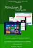 Windows 8 Superguide: A 66 Lesson Training Course, Covering Both The New Windows 8 Tile Ui And The Desktop. Go From Beginner To Expert, No Prior Experience Necessary