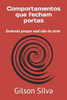 Comportamentos que fecham portas: Endenda porque vocÃª nÃ£o da certo