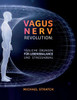 Vagusnerv-Revolution: TÃ¤gliche Ãœbungen fÃ¼r Lebensbalance und Stressabbau
