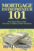 Mortgage Entrepreneur 101: You Don't Have A Job, You Run A Million Dollar Business