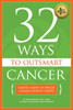 32 Ways To Outsmart Cancer: Create A Body In Which Cancer Cannot Thrive