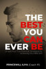 The Best You Can Ever Be: Unlock Your True Potential: Strategies For Achieving Your Best Self
