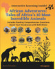 African Adventures: Tales of Africa's 10 Most Incredible Animals