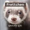 Frettchen: Bilderbuch für Kinder