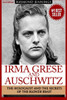 Irma Grese & Auschwitz: Holocaust And The Secrets Of The The Blonde Beast