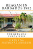 Reagan In Barbados 1982: The Grenada Chronicles (Volume 24)