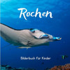 Rochen: Bilderbuch für Kinder