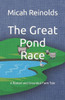 The Great Pond Race: A Rooted and Grounded Farm Tale
