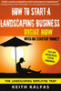 How To Start A Landscaping Business: Right Now With No Startup Money