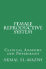 Female Reproductive System: Clinical Anatomy And Physiology