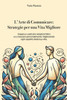 L'Arte di Comunicare: Strategie per una Vita Migliore: Impara a costruire relazioni felici e a crescere personalmente migliorando ogni aspet