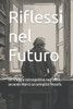 Riflessi nel Futuro: Un Viaggio Introspettivo nell'Oltre, secondo Marco un semplice filosofo.