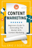 Content Marketing: Beginners Guide To Dominating The Market With Content Marketing (Marketing Domination)