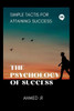 The Psychology of Success: Simple Tactis for Attaining Success