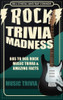 Rock Trivia Madness: 60S To 90S Rock Music Trivia & Amazing Facts (Volume 1)