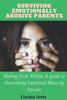 Surviving Emotionally Abusive Parents: Healing from Within: A Guide to Overcoming Emotional Abuse by Parents