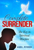 Complete Surrender: The Key to Spiritual Warfare