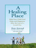 A Healing Place: Help Your Child Find Hope and Happiness After the Loss of Aloved One