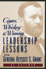 Cigars, Whiskey and Winning: Leadership Lessons from General Ulysses S. Grant