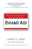 Brand Aid: Taking Control of Your Reputation--Before Everyone Else Does