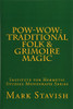 Pow-Wow: Traditional Folk & Grimoire Magic: Institute For Hermetic Studies Study Guide (Ihs Monograph Seres)