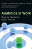 Analytics at Work: Smarter Decisions, Better Results