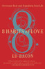 8 Habits of Love: Open Your Heart, Open Your Mind