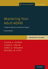 Mastering Your Adult Adhd: A Cognitive-Behavioral Treatment Program, Therapist Guide (Treatments That Work)