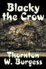 Blacky the Crow by Thornton Burgess, Fiction, Animals, Fantasy & Magic