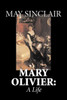 Mary Olivier: A Life by May Sinclair, Fiction, Literary