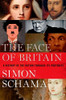 The Face Of Britain: A History Of The Nation Through Its Portraits