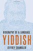 Yiddish: Biography Of A Language