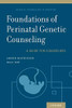 Foundations Of Perinatal Genetic Counseling (Genetic Counseling In Practice)