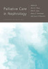 Palliative Care In Nephrology (Integrating Palliative Care)