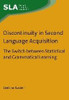 Discontinuity in Second Language Acquisition: The Switch Between Statistical and Grammatical Learning