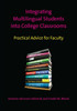 Integrating Multilingual Students Into College Classrooms: Practical Advice for Faculty