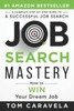 Job Search Mastery: How to WIN Your Dream Job